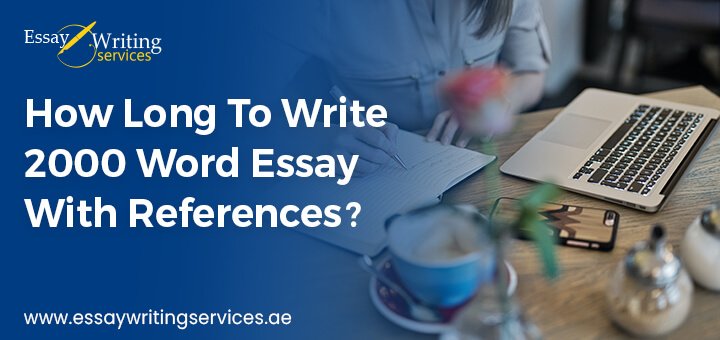 How long to write a 2000-word essay with references?