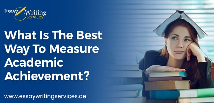 What is the best way to measure academic achievement