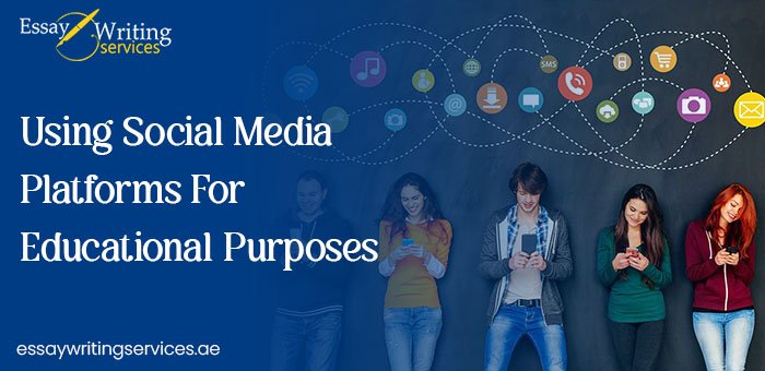 Using Social Media Platforms for Educational Purpose